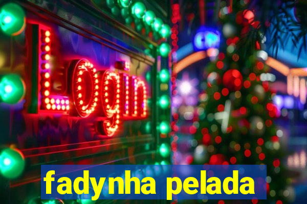 fadynha pelada